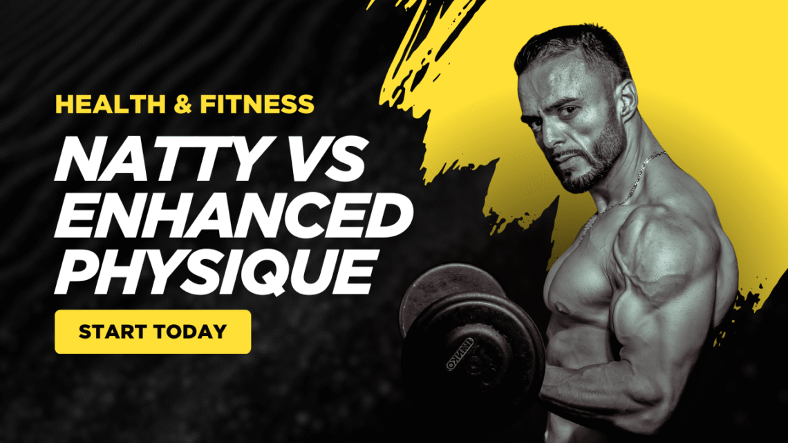 Natty vs Enhanced Physique